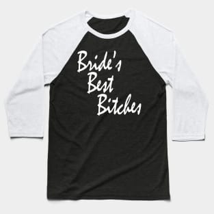 Bride's Best Bitches Bachelorette Party Matching Baseball T-Shirt